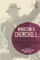 A History of the English-Speaking Peoples, Volume 1: The Birth of Britain - The Birth of Britain (Churchill Sir Winston S.)(Paperback)