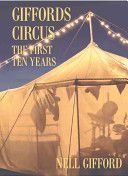 Giffords Circus - The First Ten Years (Gifford Nell)(Pevná vazba)