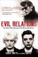 Evil Relations (Formerly Published as Witness) - The Man Who Bore Witness Against the Moors Murderers (Smith David)(Paperback)