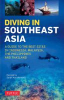 Diving in Southeast Asia - A Guide to the Best Sites in Indonesia, Malaysia, the Philippines and Thailand (Wormald Sarah Ann)(Paperback)