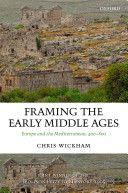 Framing the Early Middle Ages - Europe and the Mediterranean, 400-800 (Wickham Chris)(Paperback)