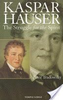 Kaspar Hauser - The Struggle for the Spirit (Tradowsky Peter)(Paperback)