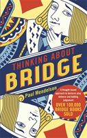 Thinking About Bridge - A thought-based approach to declarer play, defence and bidding judgement (Mendelson Paul)(Paperback)