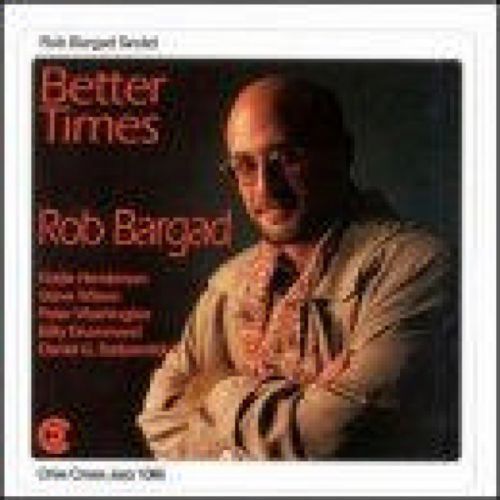 Better Times (Rob Bargad Sextet) (CD / Album)