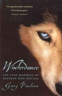 Winterdance - Fine Madness of Alaskan Dog-racing (Paulsen Gary)(Paperback)