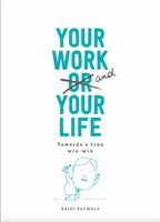 Your Work and Your Life: Towards a True Win-Win (Pauwels Krist)(Paperback)