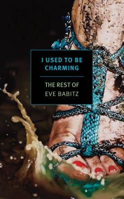 I Used to Be Charming - The Rest of Eve Babitz (Babitz Eve)(Paperback / softback)