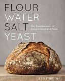Flour Water Salt Yeast - The Fundamentals of Artisan Bread and Pizza (Forkish Ken)(Pevná vazba)