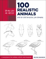 Draw Like an Artist: 100 Realistic Animals - Step-by-Step Realistic Line Drawing  **A Sourcebook for Aspiring Artists and Designers (Washburn Ms. Melissa)(Paperback / softback)