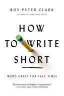 How to Write Short - Word Craft for Fast Times (Clark Roy Peter)(Paperback)