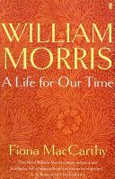 William Morris: A Life for Our Time (MacCarthy Fiona)(Paperback)