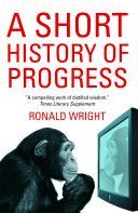 Short History of Progress (Wright Ronald)(Paperback)