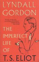 Imperfect Life of T. S. Eliot (Gordon Lyndall)(Paperback)