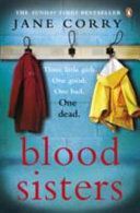 Blood Sisters - The #1 bestselling thriller from the Sunday Times bestselling author of My Husband's Wife (Corry Jane)(Paperback)