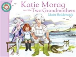 Katie Morag and the Two Grandmothers (Hedderwick Mairi)(Paperback)