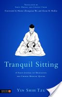 Tranquil Sitting - A Taoist Journal on Meditation and Chinese Medical Qigong (Tzu Yin Shih)(Paperback)