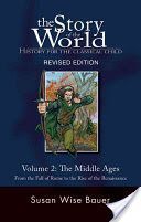 Story of the World: History for the Classical Child - The Middle Ages: From the Fall of Rome to the Rise of the Renaissance (Bauer Susan Wise)(Paperback)
