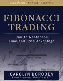 Fibonacci Trading: How to Master the Time and Price Advantage (Boroden Carolyn)(Pevná vazba)