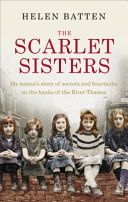 Scarlet Sisters - My Nanna's Story of Secrets and Heartache on the Banks of the River Thames (Batten Helen)(Paperback)