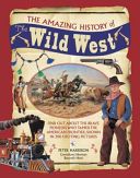 Amazing History of the Wild West - Find Out About the Brave Pioneers Who Tamed the American Frontier, Shown in 300 Exciting Pictures (Harrison Peter)(Pevná vazba)