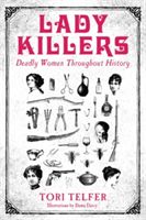 Lady Killers - Deadly women throughout history (Telfer Tori)(Paperback)