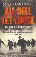 All Hell Let Loose - The World at War 1939-1945 (Hastings Sir Max)(Paperback)