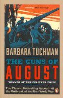 Guns of August - The Classic Bestselling Account of the Outbreak of the First World War (Tuchman Barbara W.)(Paperback)