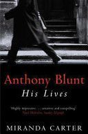 Anthony Blunt - His Lives (Carter Miranda)(Paperback)