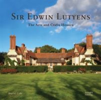 Sir Edward Lutyens: The Arts and Crafts Houses (Cole David)(Pevná vazba)