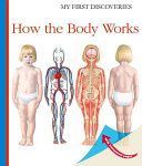 HOW THE BODY WORKS MY FIRST DISCOVERI (Peyrols Sylvaine)(Pevná vazba)