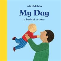 My Day - A Book of Actions (Melvin Alice)(Board book)