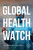 Global Health Watch 5 - An Alternative World Health Report (People's Health Movement)(Paperback)