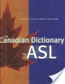 Canadian Dictionary of ASL (Bailey Carole Sue)(Pevná vazba)