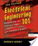 Electrical Engineering 101 - Everything You Should Have Learned in School...But Probably Didn't (Ashby Darren (Electronics Product Line Manager ICON Fitness one of the world's largest consumers of embedded chips Salt Lake City UT USA))(Paperback)