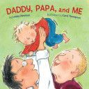 Daddy, Papa and Me (Newman Leslea)(Board book)