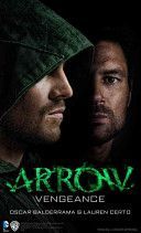 Arrow - Vengeance (Arrow Novel No. 1) (Balderrama Oscar)(Paperback)