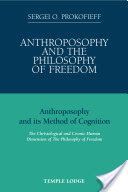 Anthroposophy and the Philosophy of Freedom - Anthroposophy and Its Method of Cognition, the Christological and Cosmic-human Dimension of the Philosophy of Freedom (Prokofieff Sergei O.)(Paperback)