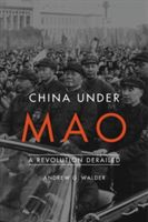 China Under Mao: A Revolution Derailed - A Revolution Derailed (Walder Andrew G.)(Paperback)
