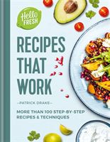 HelloFresh Recipes that Work - More than 100 step-by-step recipes & techniques (Drake Patrick)(Pevná vazba)