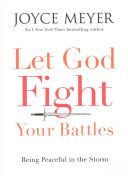 Let God Fight Your Battles - Being Peaceful in the Storm (Meyer Joyce)(Paperback)