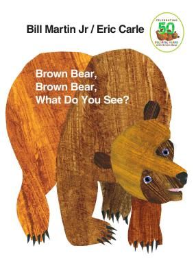 Brown Bear, Brown Bear, What Do You See?: 50th Anniversary Edition (Martin Bill)(Board Books)