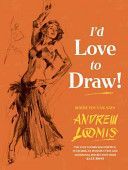 I'd Love to Draw (Loomis Andrew)(Pevná vazba)