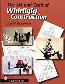 Art and Craft of Whirligig Construction (Zuckerman Gabriel R.)(Paperback)