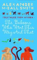 Baboons Who Went This Way and That: Folktales from Africa (McCall Smith Alexander)(Paperback)