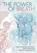 Power of Breath - Yoga Breathing for Inner Balance, Health and Harmony (Saradananda Swami)(Paperback)