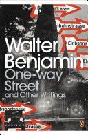 One-Way Street and Other Writings (Benjamin Walter)(Paperback)