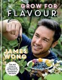 RHS Grow for Flavour - Tips & Tricks to Supercharge the Flavour of Homegrown Harvests (Wong James)(Pevná vazba)