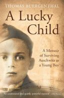 Lucky Child - A Memoir of Surviving Auschwitz as a Young Boy (Buergenthal Thomas (Lobingier Professor))(Paperback)