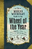 Modern Witchcraft Guide to the Wheel of the Year - From Samhain to Yule, Your Guide to the Wiccan Holidays (Nock Judy Ann)(Pevná vazba)