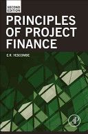 Principles of Project Finance (Yescombe E. R. (YCL Consulting London UK.  Edward Yescombe is an expert in project finance leasing export credits real estate finance and asset finance.))(Pevná vazba)